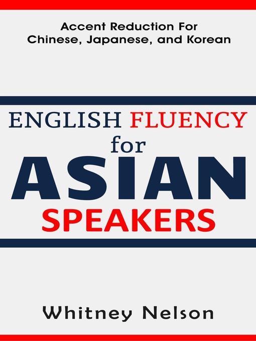 Title details for English Fluency For Asian Speakers by Whitney Nelson - Wait list